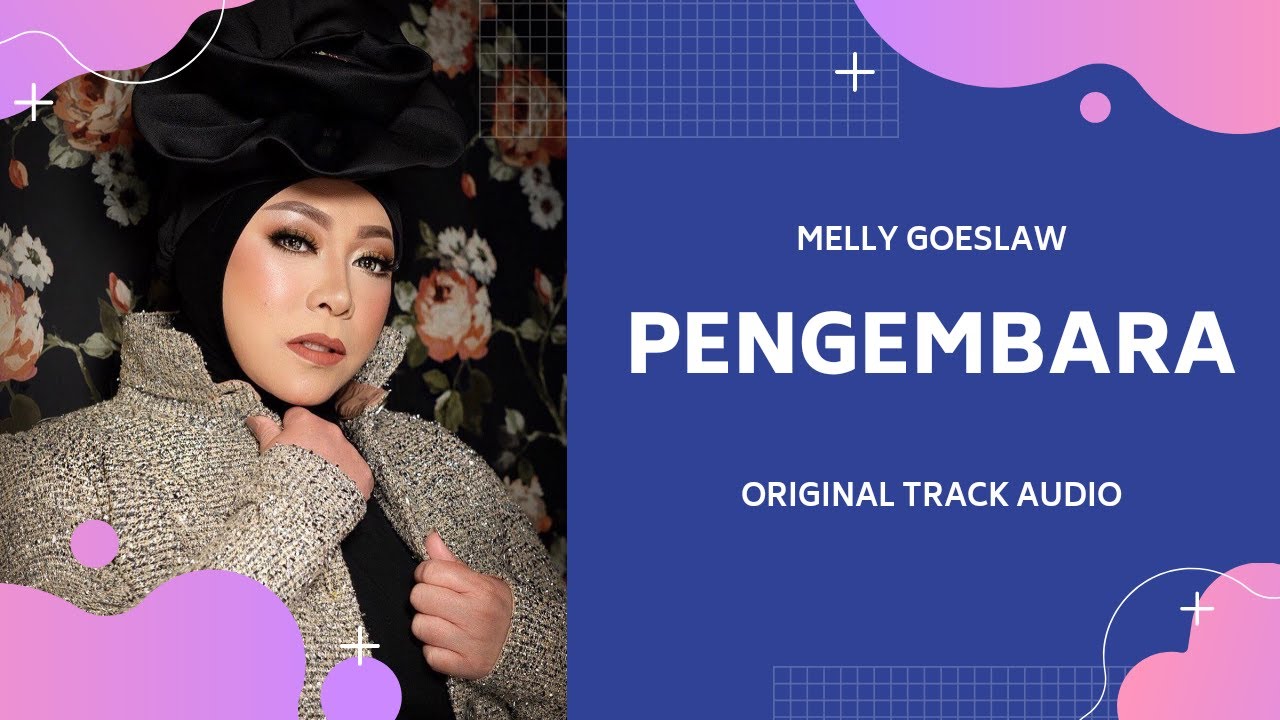MELLY GOESLAW - PENGEMBARA (ORIGINAL TRACK)