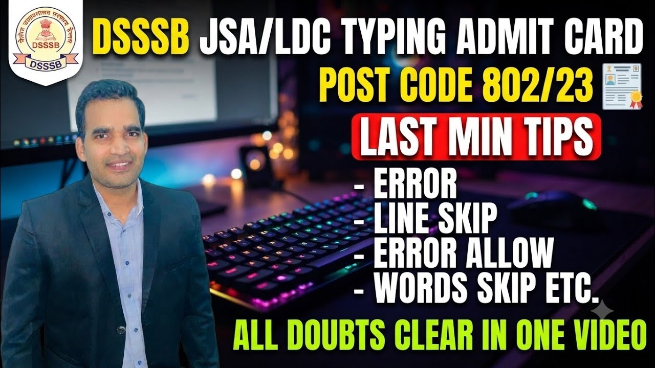 DSSSB JSA/LDC Typing Test 2026 | Admit Card | Post Code 802/23 | Error Calculation, Last Minute Tips