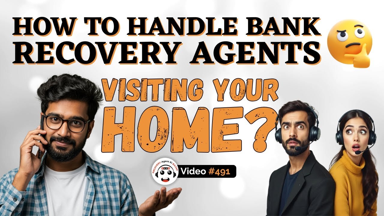 What to Do When Bank Recovery Agents Visit Your Home?