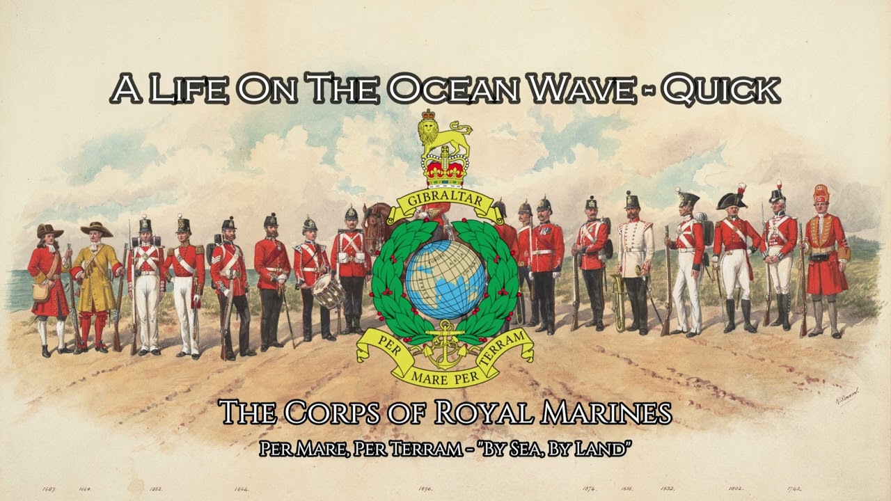 A Life On The Ocean Wave - Quick March Of The Royal Marines