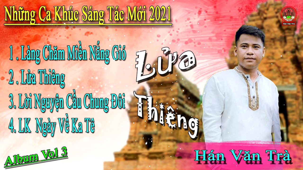 Nhạc Chăm | Những Ca Khúc Sáng Tác Mới Nhất - Hán Văn Trà