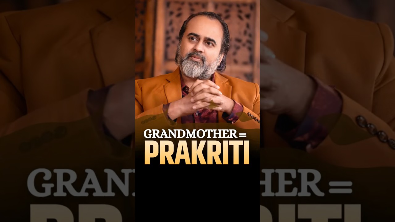 Grandmother = Prakriti || Acharya Prashant