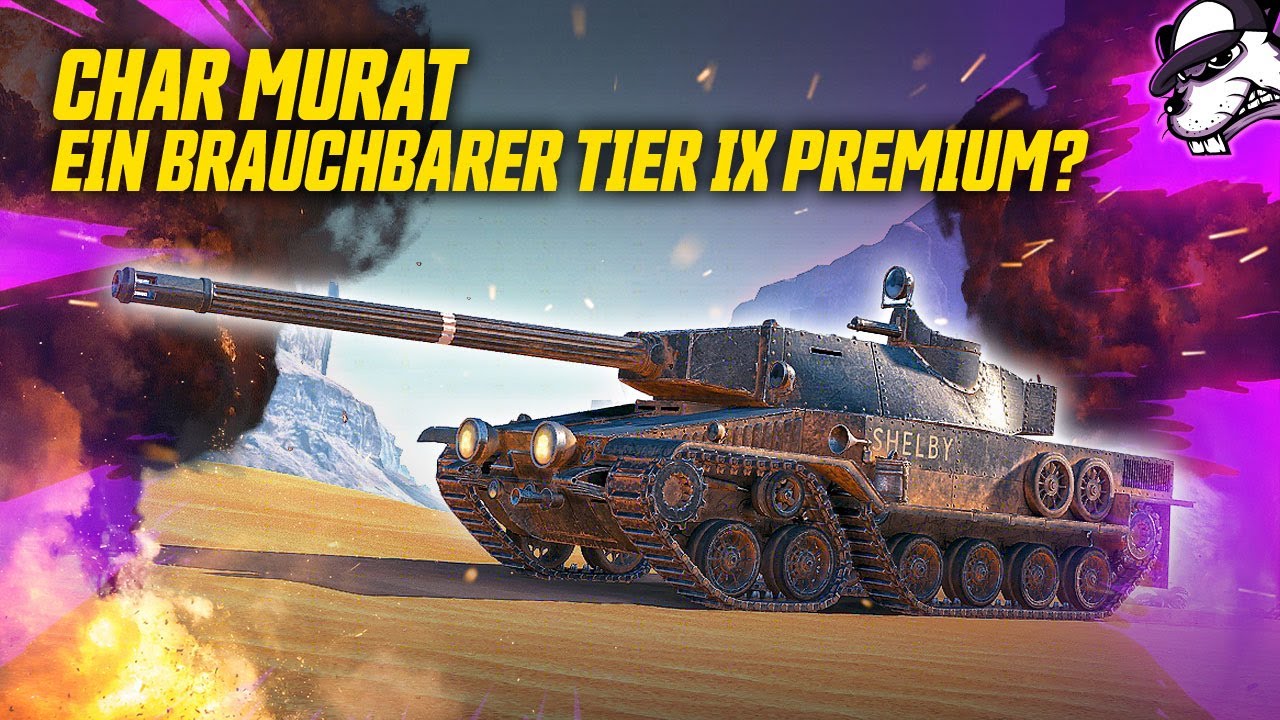 Char Murat - Ein brauchbarer Tier IX Premium? [World of Tanks - Gameplay - Deutsch]