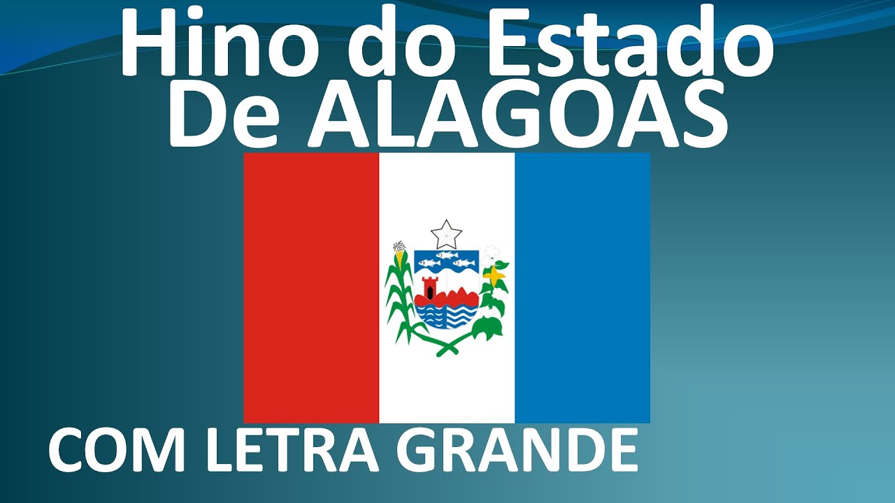 Hino do Estado de Alagoas - COM LETRA GRANDE