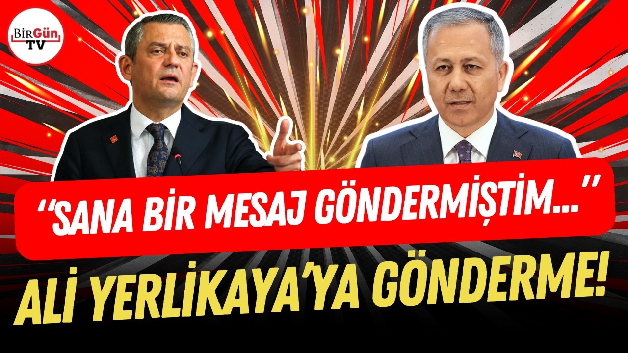 Özgür Özel'den Ali Yerlikaya'ya dikkat çeken gönderme: 