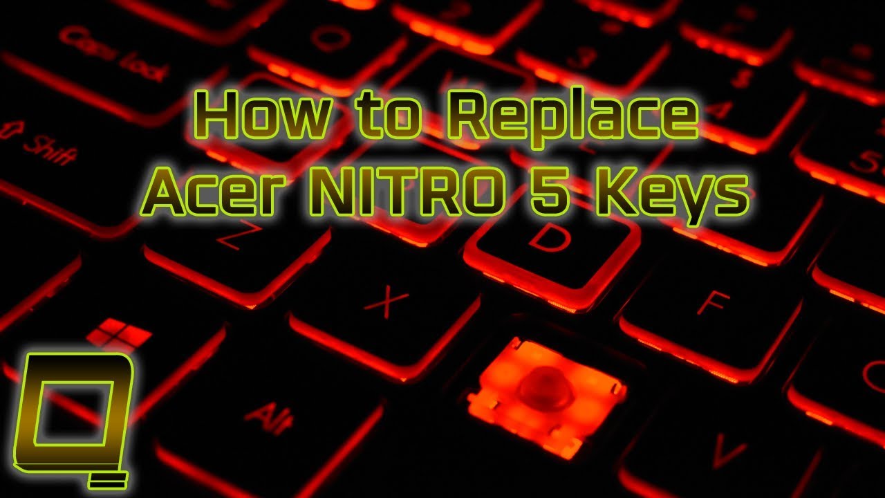 How to Replace Acer NITRO 5 Laptop Keys
