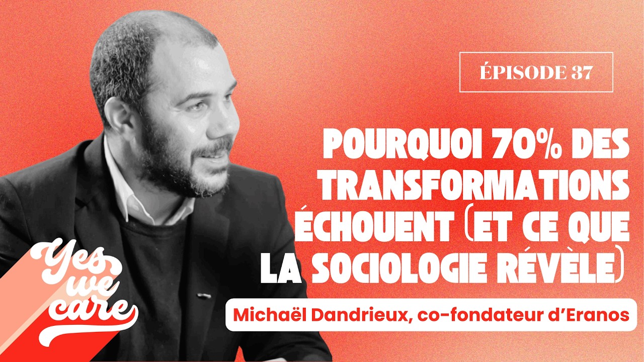 Pourquoi 70% des transformations échouent (et ce que la sociologie révèle) – Michaël Dandrieux