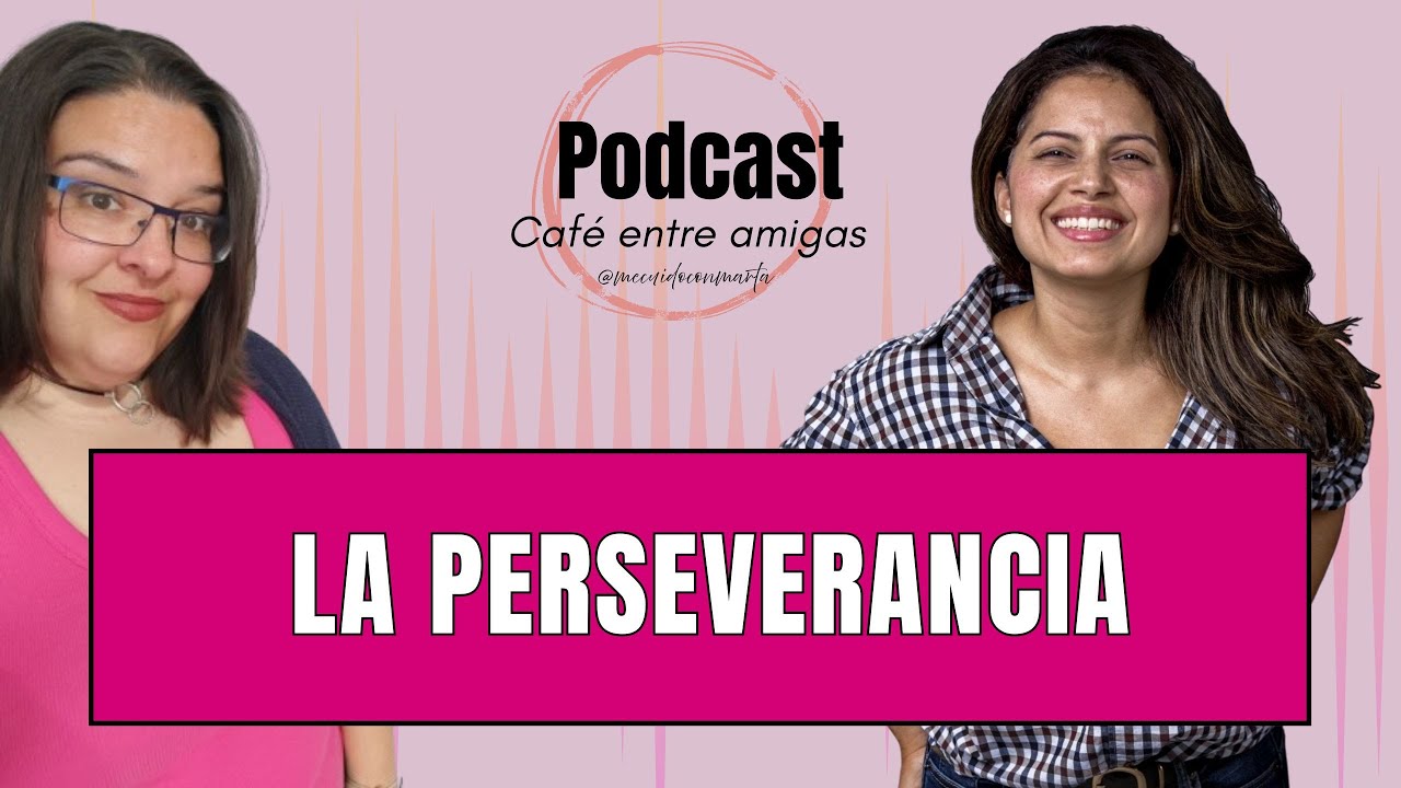 Ep.1  Lo que nadie te cuenta sobre la perseverancia, contado con un café