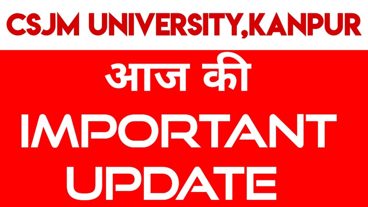 csjmu exam latest news today.csjm latest news.csjmu.kanpur university latest news.csjmu news.csjm.