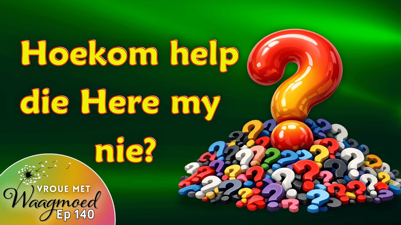 Hoekom help die Here my nie? | Ep140 | Marina Myburgh 