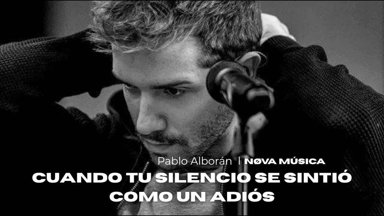 Pablo Alborán - Nøva Música l Cuando Tu Silencio Se Sintió Como Un Adiós
