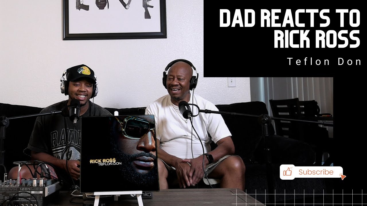 Dad Reacts to Rick Ross - Teflon Don