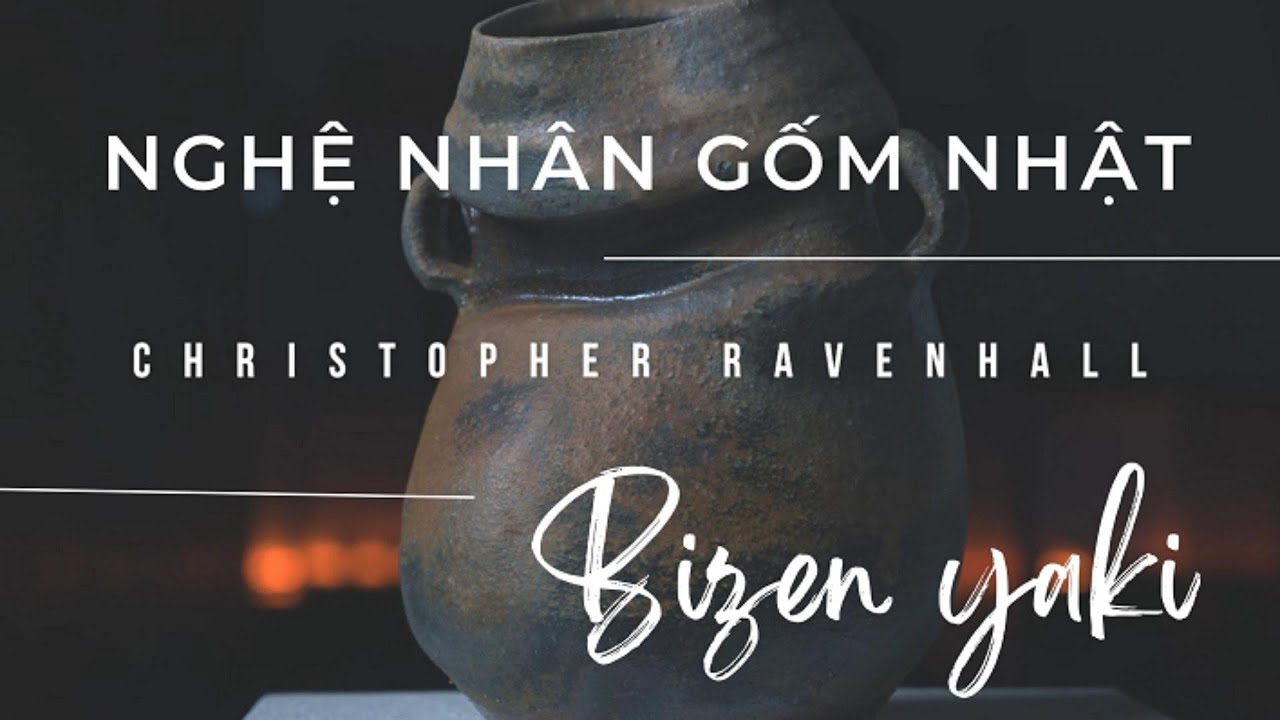 [Vietsub] Phỏng vấn nghệ nhân gốm Bizen yaki người Anh - Christopher Ravenhall