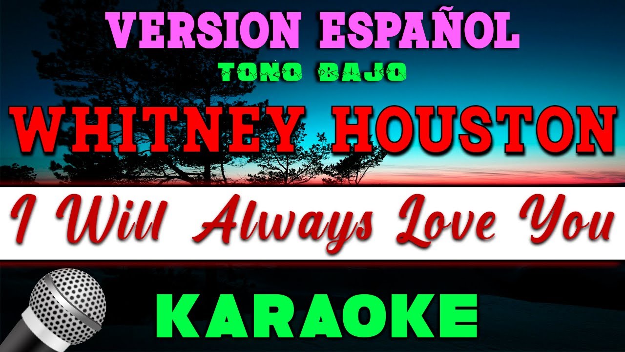 Whitney Houston - Versión en español - I Will Always Love You - KARAOKE tono bajo