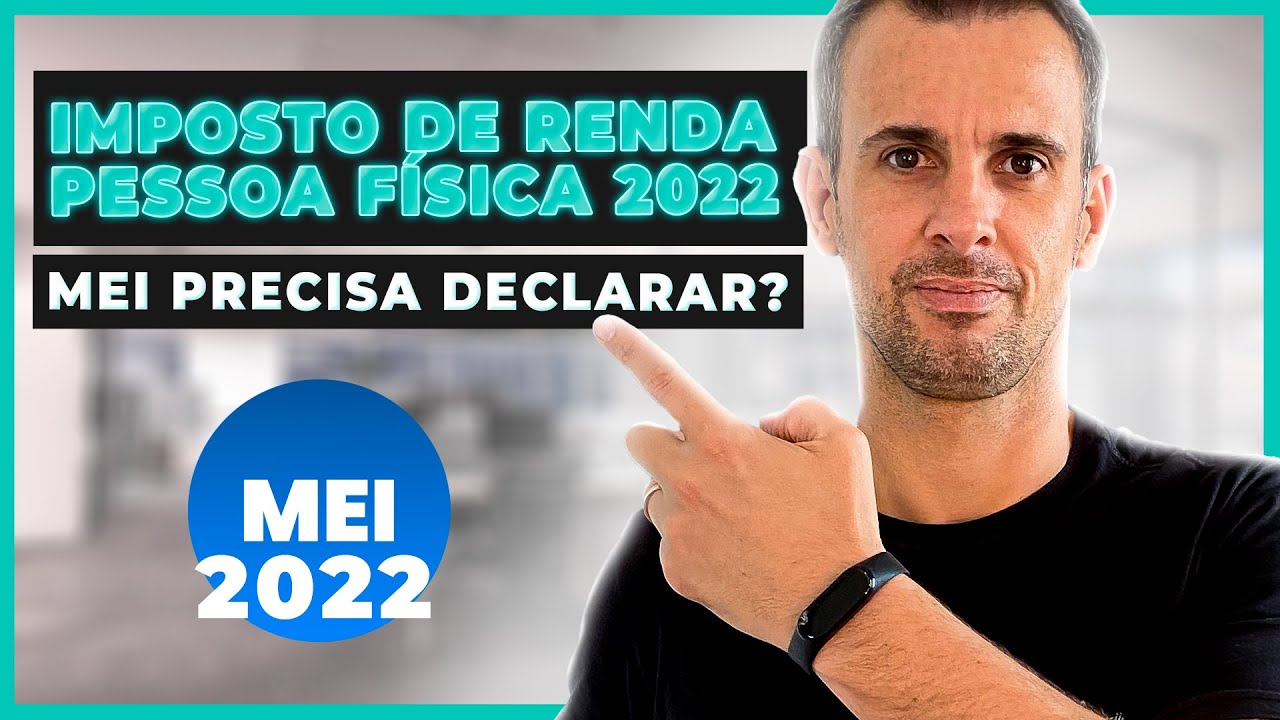 Imposto de Renda 2022 - Como o MEI deve CALCULAR e DECLARAR seus RENDIMENTOS como PESSOA F&Iacute;SICA