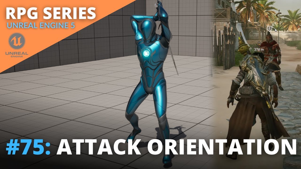 Обучающая серия RPG по Unreal Engine 5 — №75: Ориентация атаки