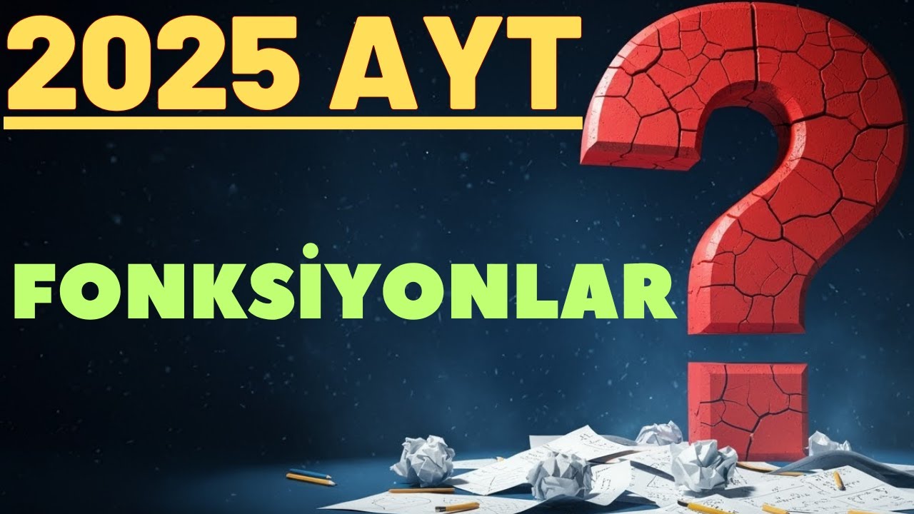 2025 AYT SINAVI FONKSİYONLAR KONUSUNDA ÇIKMIŞ SORU ÇÖZÜMLERİ