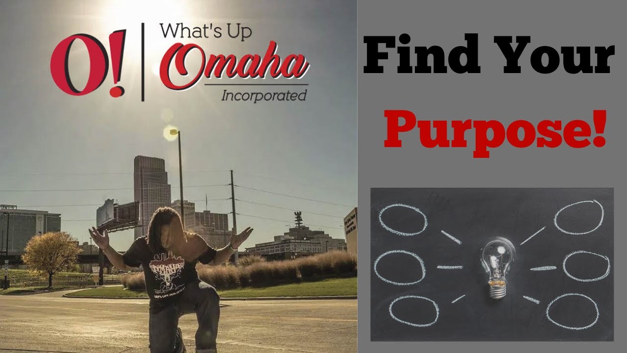 What's Up Omaha - Find Your Purpose!