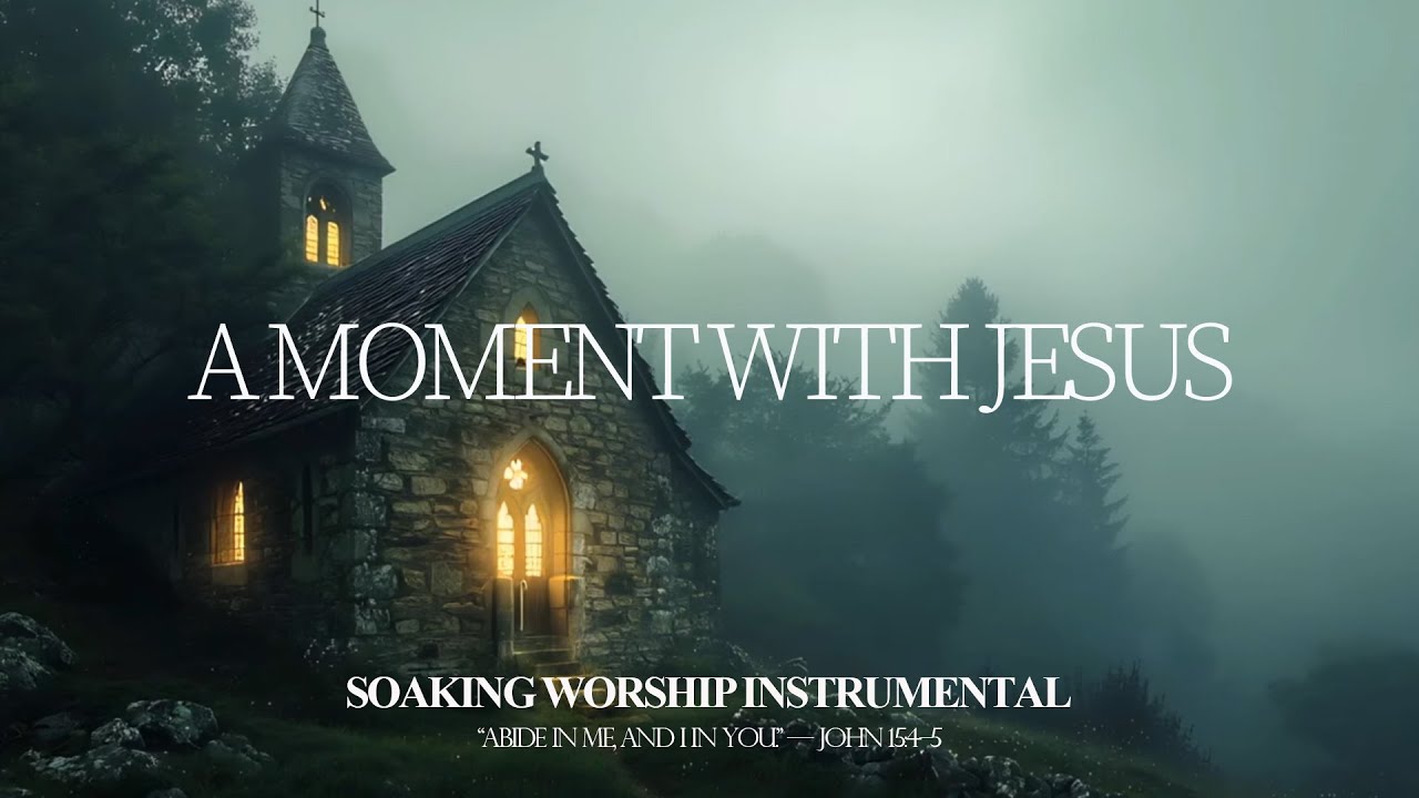A MOMENT WITH JESUS | Instrumental Worship Music For Prayer & Devotion