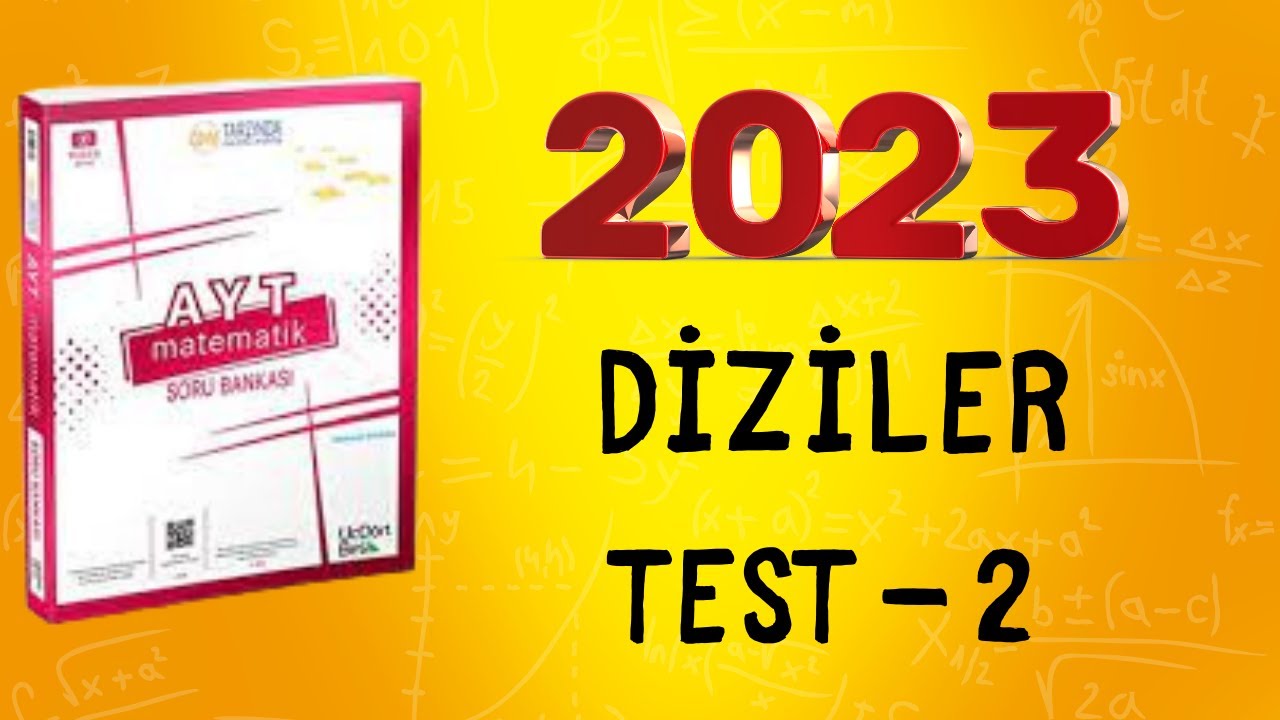 2023 | 345 AYT MATEMATİK SORU BANKASI ÇÖZÜMLERİ | DİZİLER TEST 2