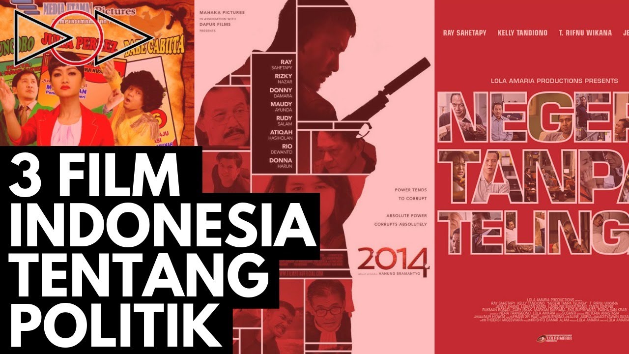 3 FILM POLITIK INDONESIA YANG SESUAI DENGAN KONDISI SEKARANG