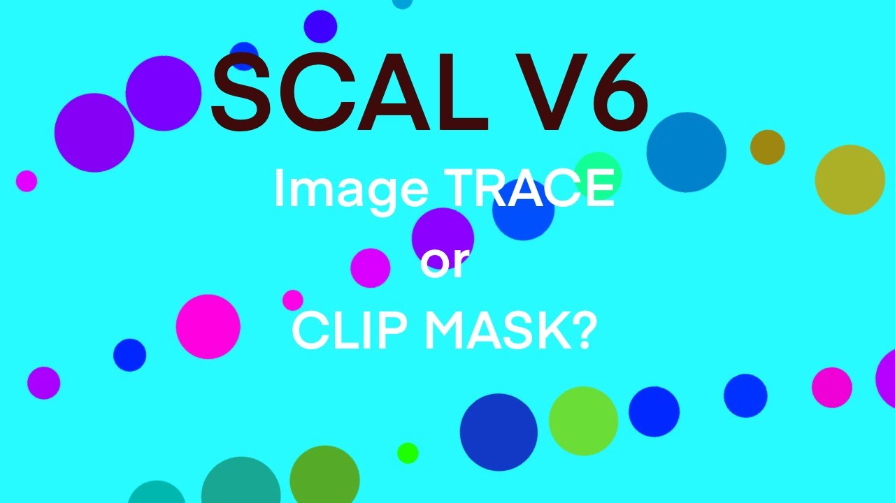 SCAL 6 IMAGE TRACE or CLIP MASK?