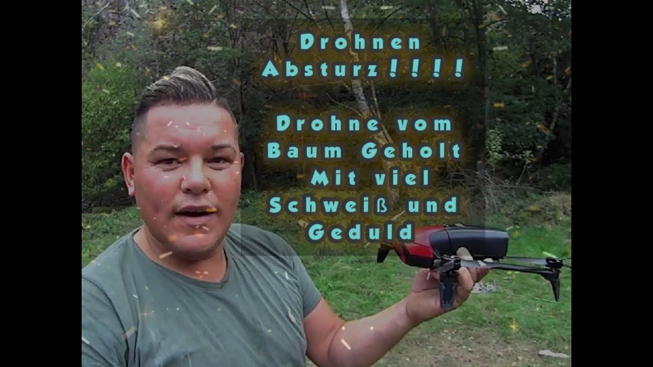 Drohnen Crash mit viel Schweiß,und Verzweifelung wieder geholt vom Baum