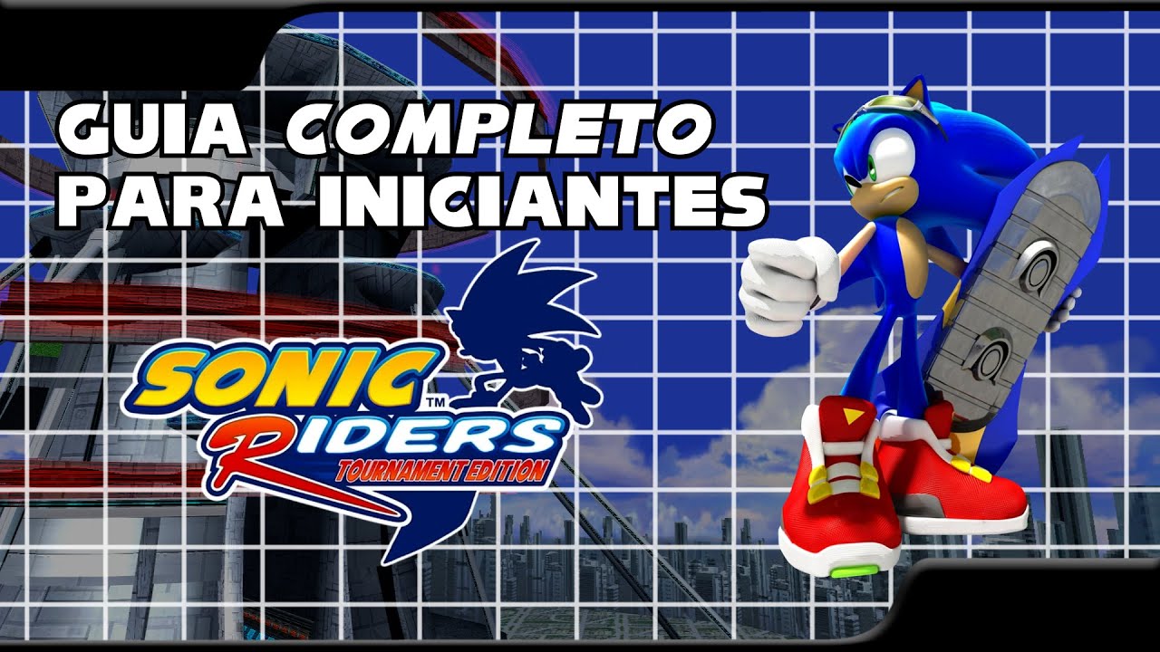 Sonic Riders Tournament Edition - Guia COMPLETO para Iniciantes