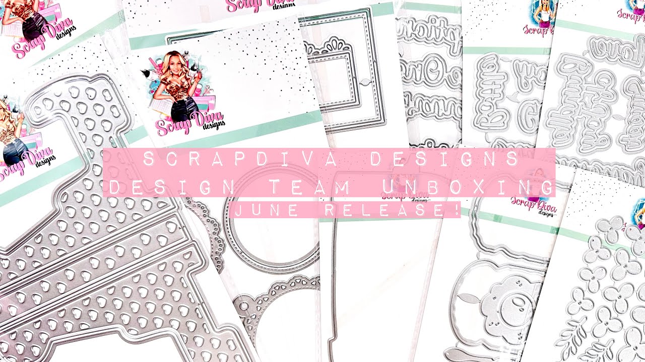 Craft Haul | Design Team June Release Unboxing | Scrap Diva Designs