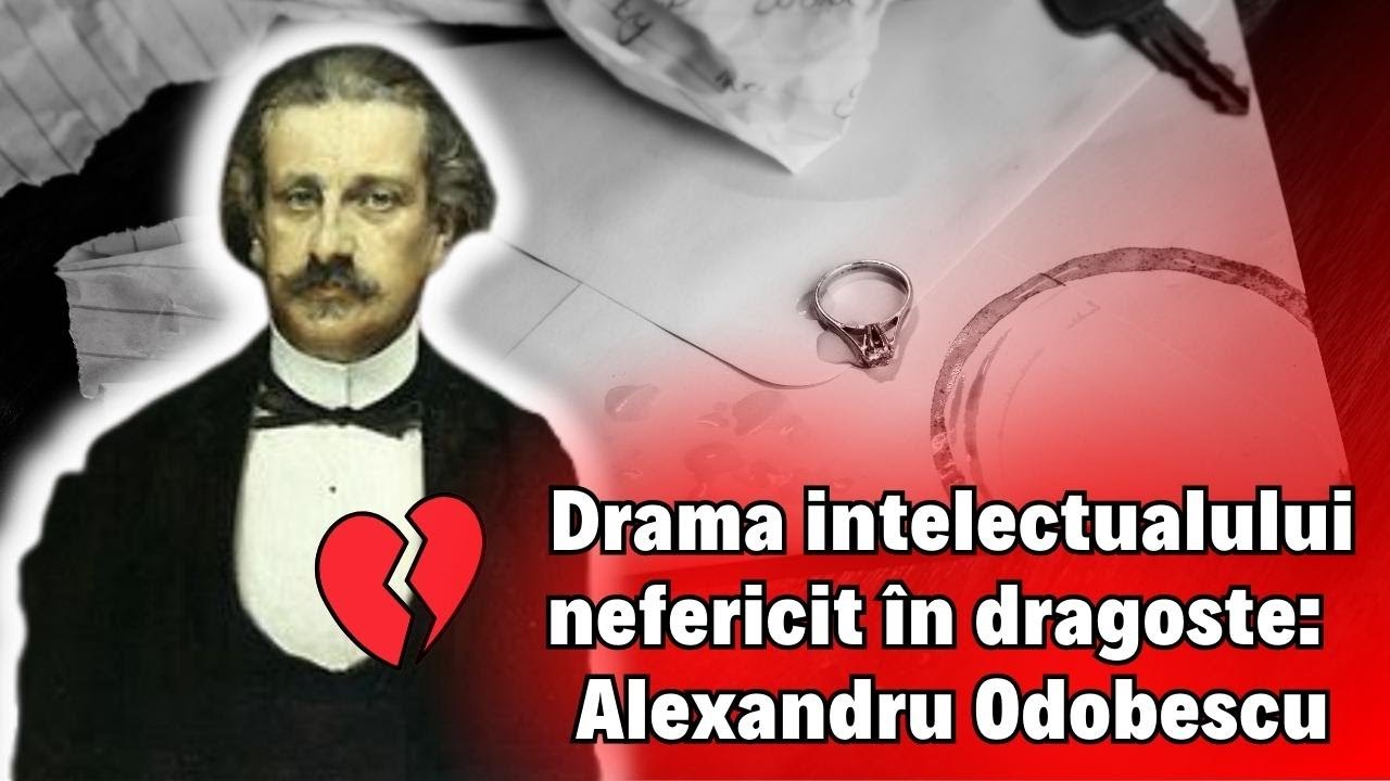 Drama intelectualului nefericit în dragoste: de ce Alexandru Odobescu sfârșește TRAGIC?