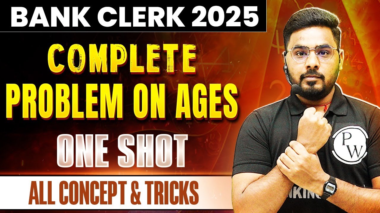 Bank Clerk 2025 | Complete Problem on Ages in One Shot | Quant for Bank Exam | by Sumit Sir
