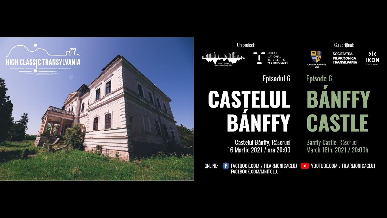 High Classic Transylvania / Episode 6 / Bánffy Castle Răscruci