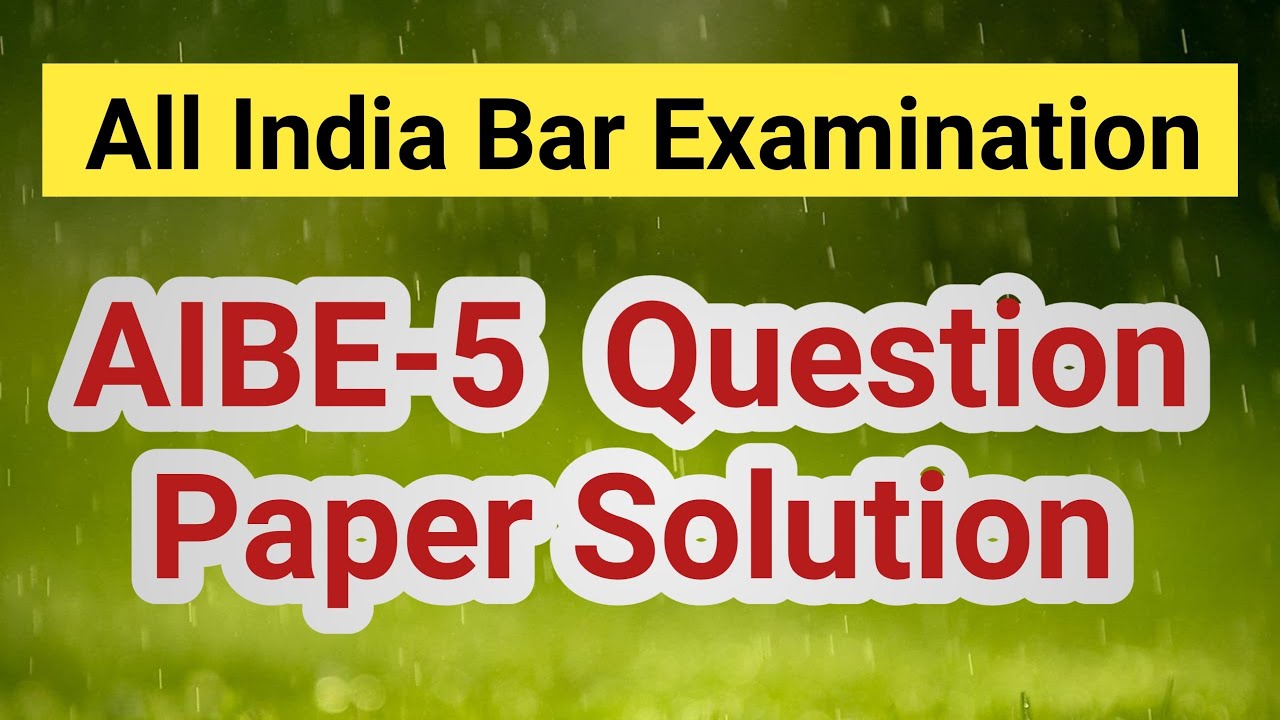AIBE 5 Question Paper Solution  || all india bar examination || aibe question paper