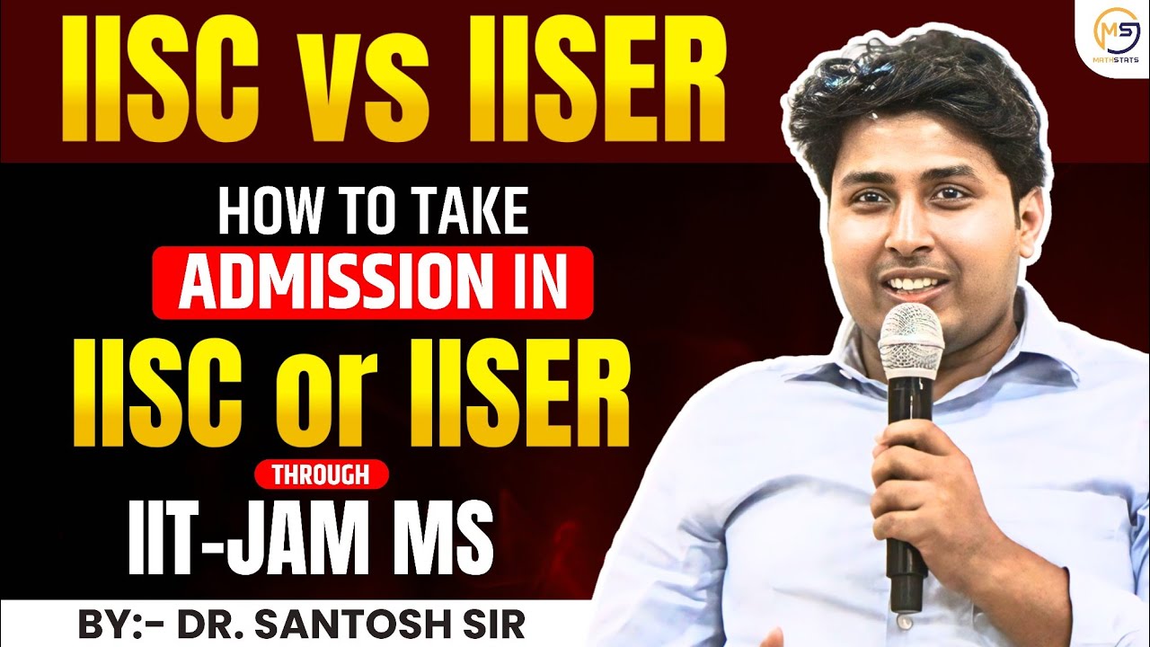 IISc vs IISER | How to take admission in IISC or IISER through IIT-JAM MS ? Mathstats @ 8810409392
