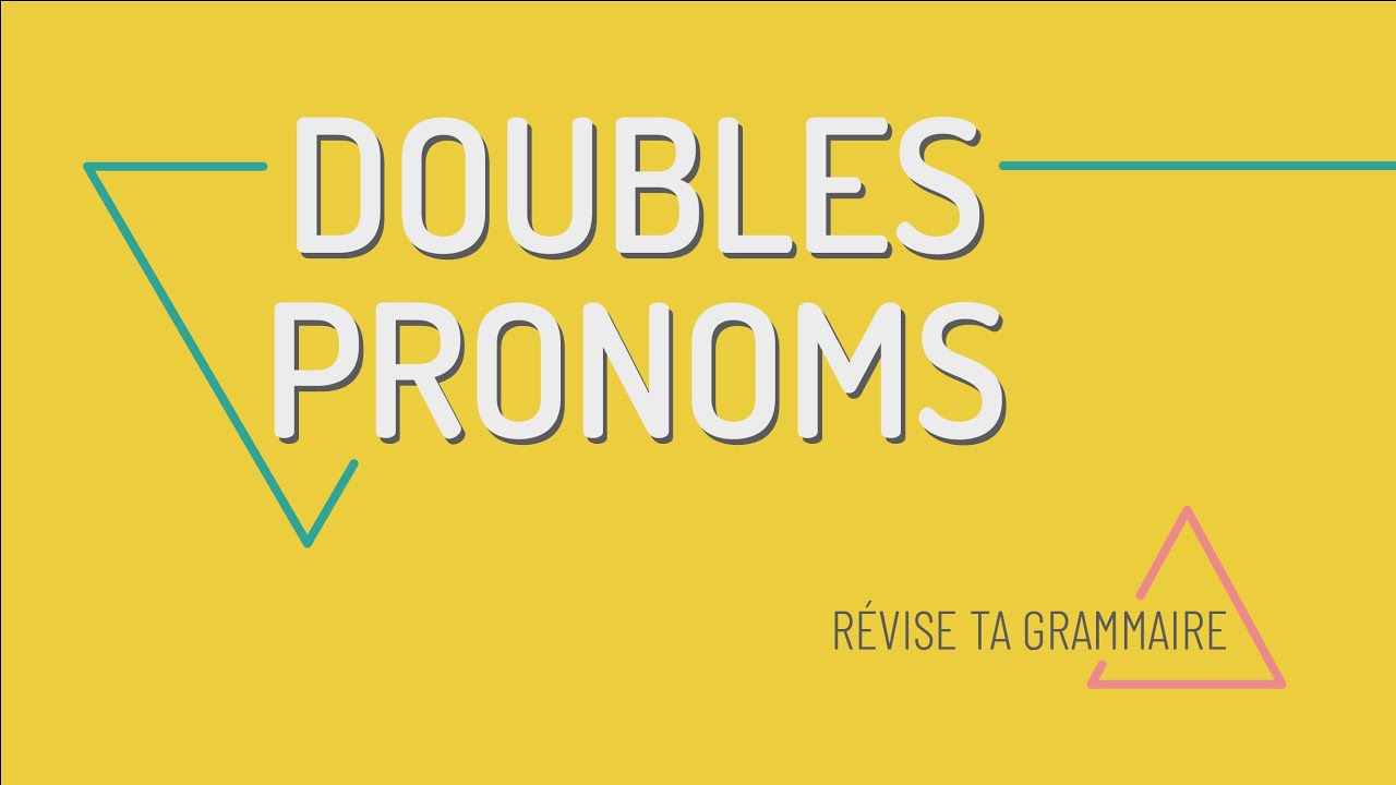 Les doubles pronoms, la double pronominalisation
