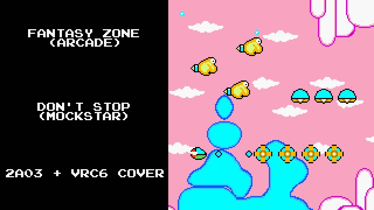 Fantasy Zone (Arcade) - Don't Stop (Mockstar) - (2A03 + VRC6) Cover
