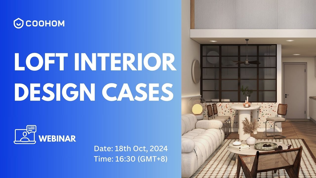COOHOM WEBINAR/LOFT INTERIOR DESIGN CASES