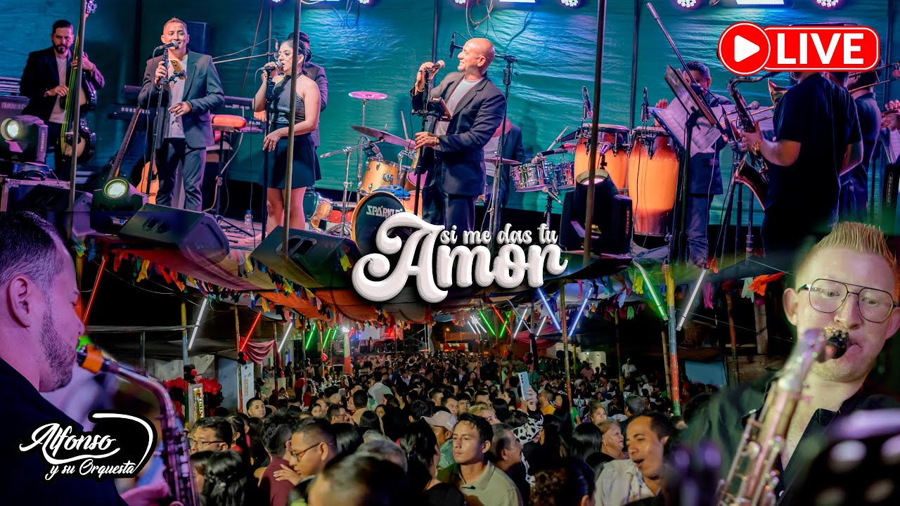 Si Me Das Tu Amor Alfonso Y Su Orquesta En Vivo