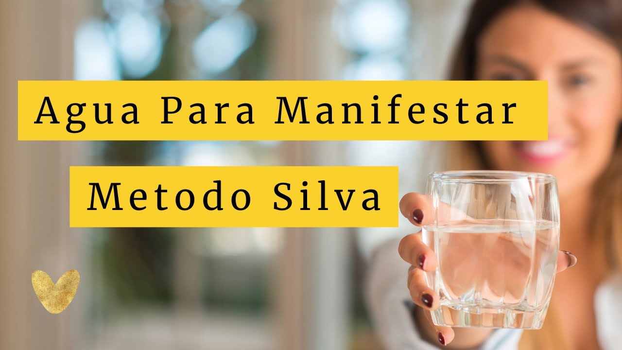 El Vaso de Agua para Manifestar - Método Silva