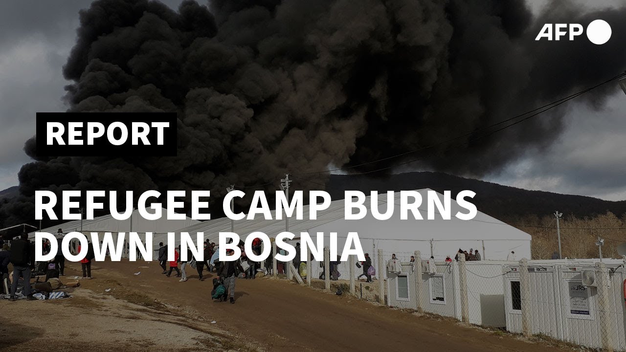 Refugee camp burned down as Bosnia struggles to house migrants | AFP