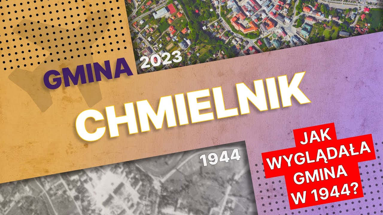 Chmielnik i okolice - porównanie zdjęć lotniczych z 1944 r. i dzisiaj