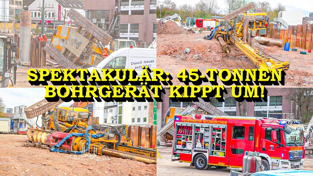 +++ SPEKTAKULÄRER UNFALL AUF BAUSTELLE: 45 TONNEN BOHRGERÄT KIPPT UM +++ FEUERWEHR IM EINSATZ