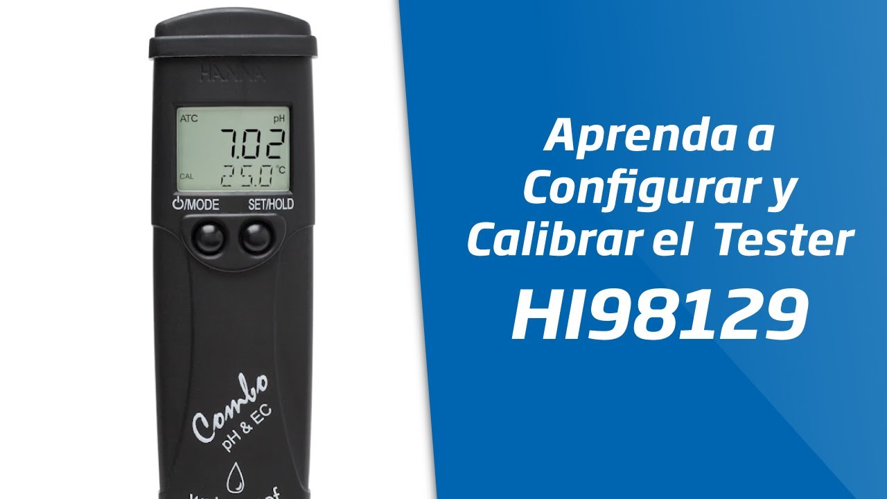 Aprenda a configurar y calibrar el tester combinado de pH, CE y TDS de Hanna Instruments HI98129