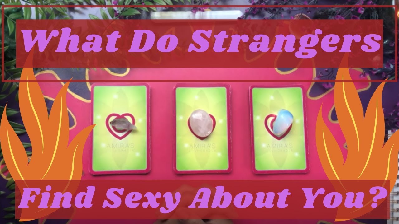 🔥WHAT DO STRANGERS FIND SEXY ABOUT YOU?🔥 | ❤️PICK A CARD READING❤️