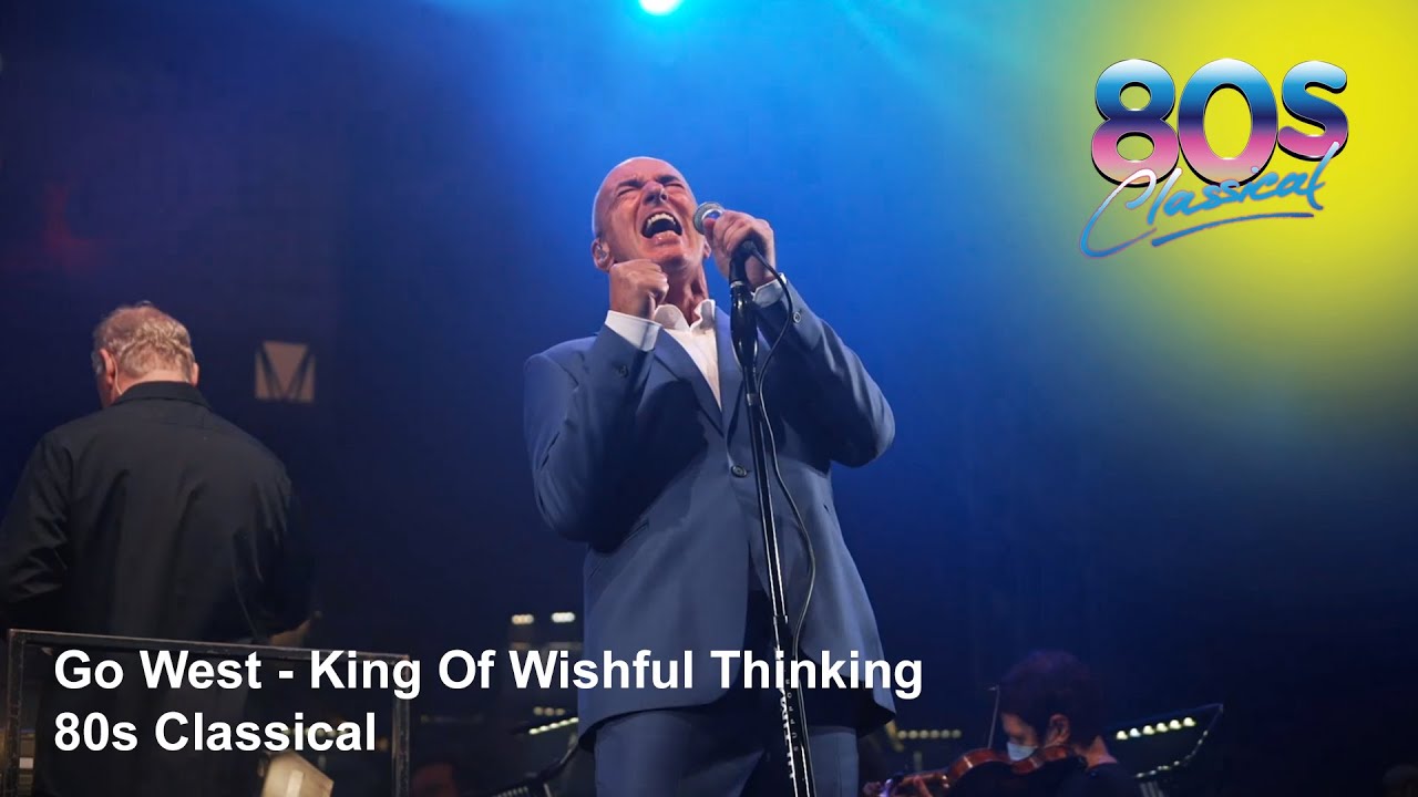Go West - King Of Wishful Thinking - 80s Classical