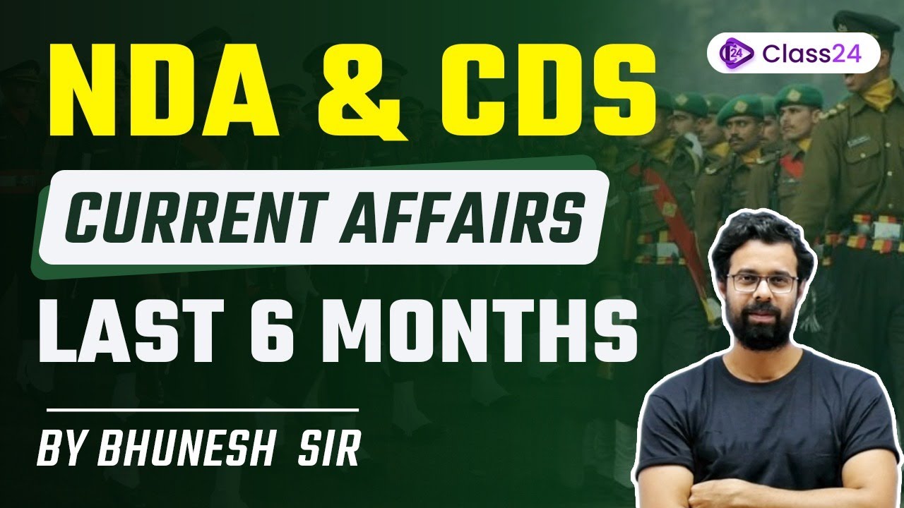 NDA & CDS | Last 6 Months Current Affairs by Bhunesh Sir | Class24
