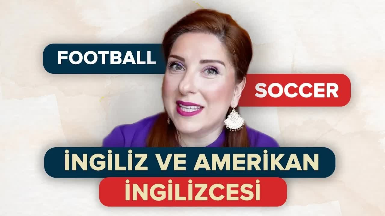 İngiliz ve Amerikan İngilizcesi | FOOTBALL - SOCCER