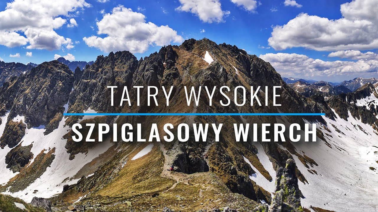 Szpiglasowy Wierch - wejście przez Dolinę Pięciu Stawów Polskich - Czerwiec - Tatry Wysokie - 4K