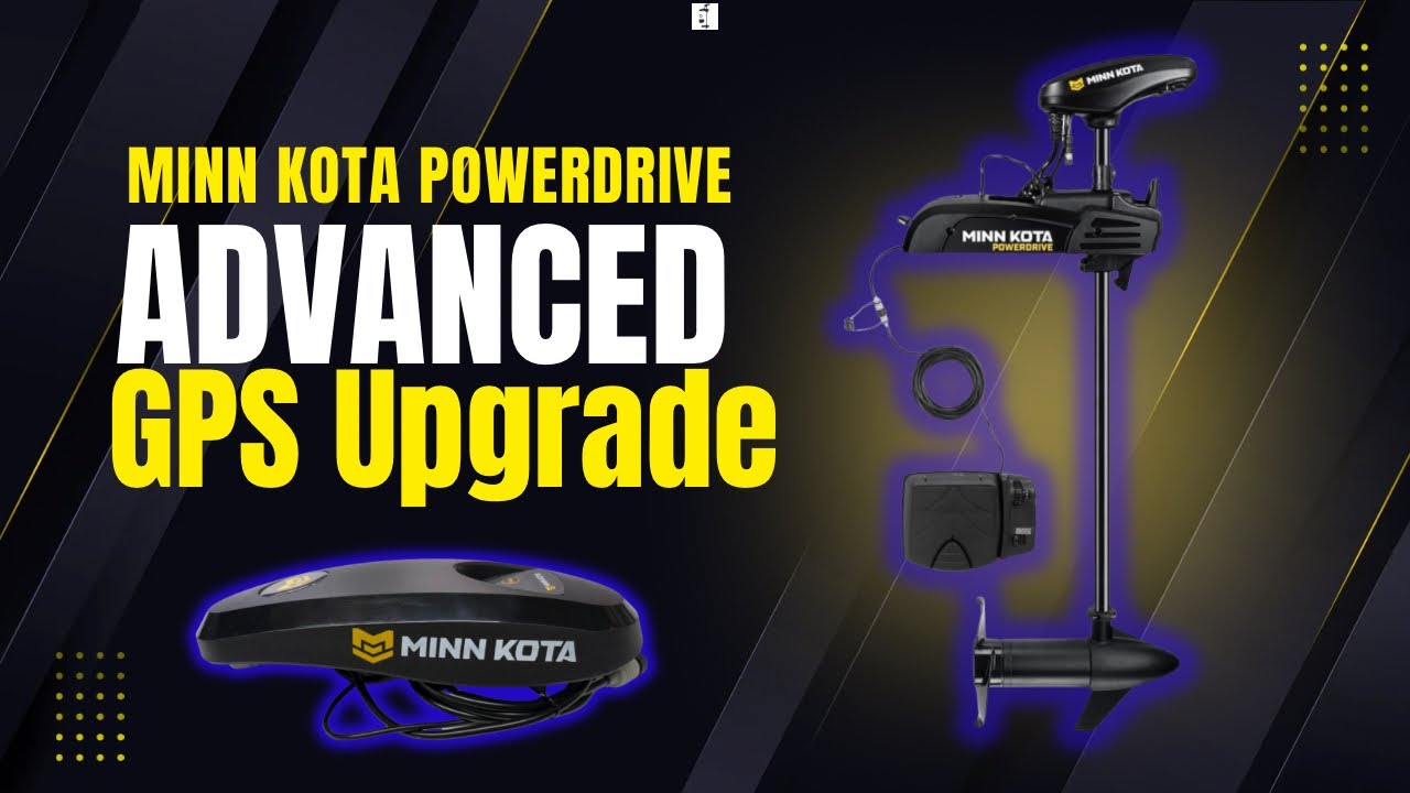 How to upgrade and install Advanced GPS (Spot Lock) on my Minn Kota Powerdrive