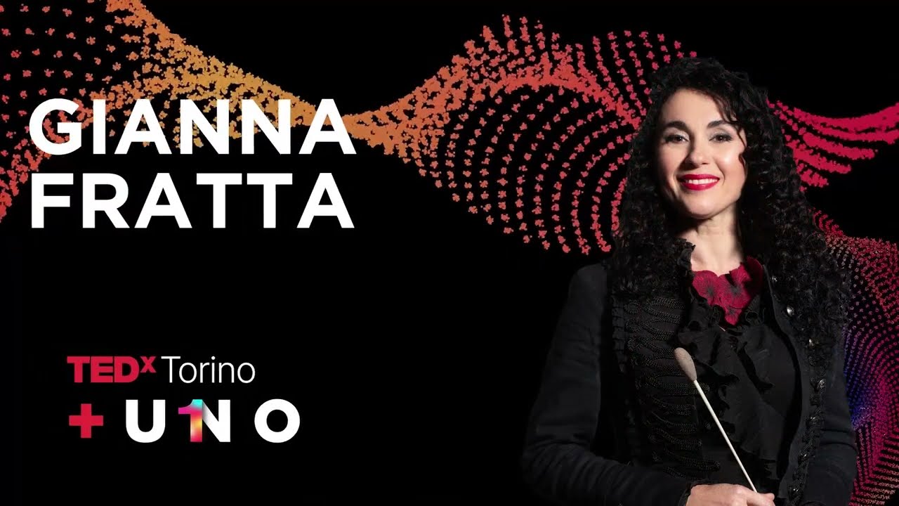 Hai mai provato a dirigere un'orchestra? | Gianna Fratta | TEDxTorino